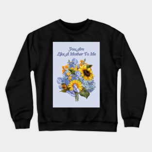 Like A Mother To Me Crewneck Sweatshirt